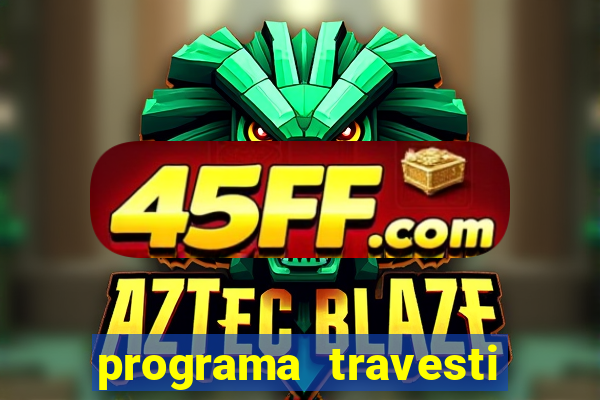 programa travesti baixada fluminense
